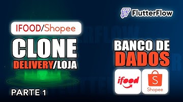 Crie Seu Próprio Ifood/Shopee Eats com Flutterflow - Parte 1: Estrutura banco de dados