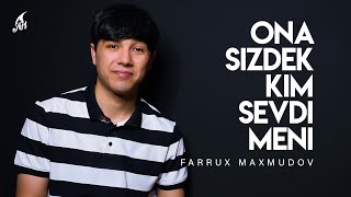 Farrux Maxmudov - Ona sizdek kim sevdi meni | Фаррух Махмудов - Она сиздек ким севди мени (Аудио)