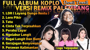 FULL ALBUM KOPLO VERSI REMIX PALEMBANG || LAGU TERPOPULER