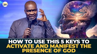 HOW TO USE THIS 5 KEYS TO ACTIVATE AND MANIFEST THE PRESENCE OF GOD || APOSTLE JOSHUA SELMAN