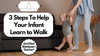 3 Steps To Help Your Infant Learn to Walk
