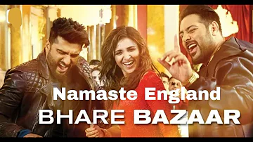 8d song | Bhare Bazaar | Namaste England | Musical World Official