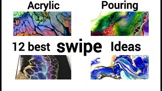 12 SWIPE IDEAS for acrylic pouring that will blow your mind.