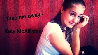 Katy McAllister - "Take Me Away" Katy McAllister - "Take Me Away"