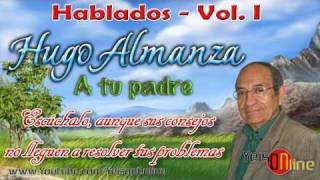 HUGO ALMANZA - A tu padre ★ HABLADOS 6 de 18 ★