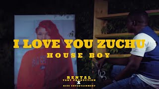 House Boy-I love you Zuchu(Official video)