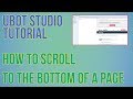 How To Scroll To The Bottom Of A Web Page In Ubot Studio