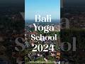Bali Yoga School 2024 Memories