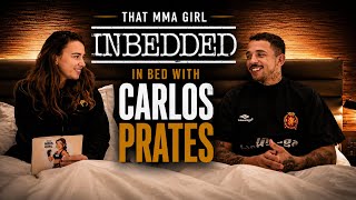 In bed with UFC Welterweight Carlos Prates 