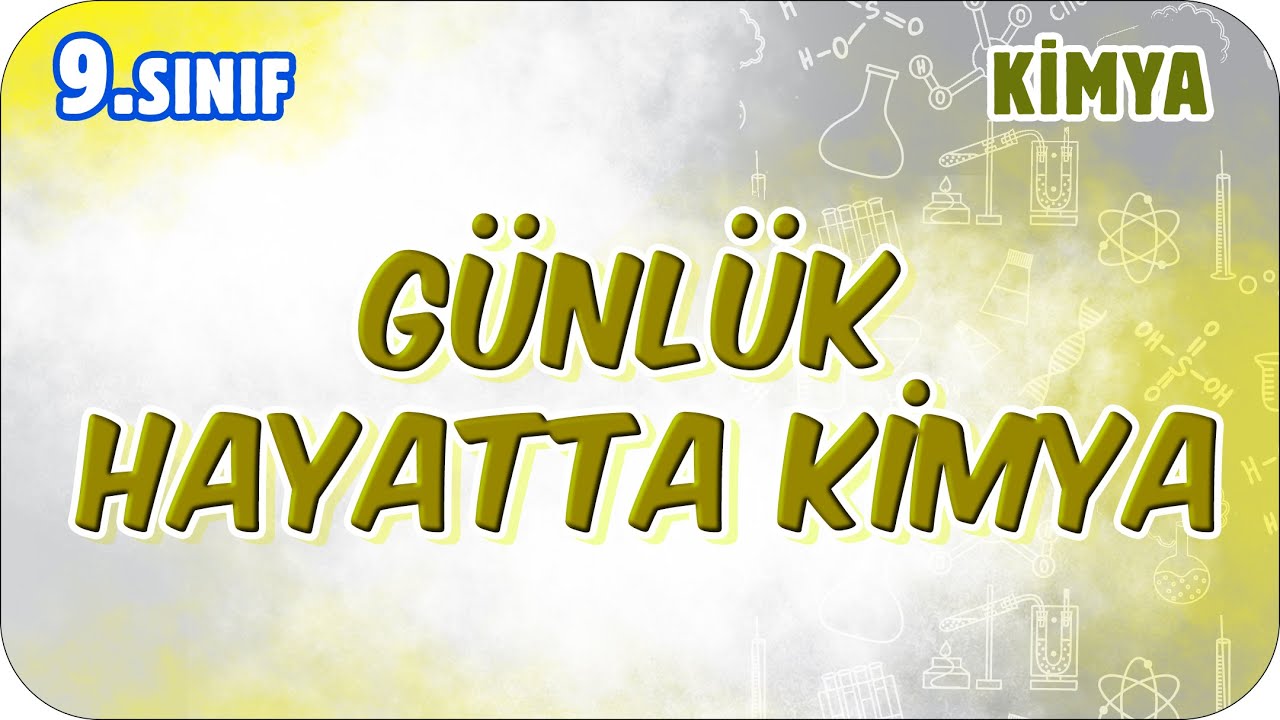 Günlük Hayatta Kimya | 9.Sınıf Kimya #2026