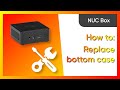 NUC Box: How to replace the bottom case