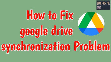 Fix Google Drive Synchronisation error Please try again later Problem | Google Drive Synchronisation