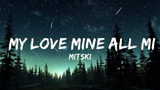 [1 Hour Version] Mitski - My Love Mine All Mine  | Than Yourself