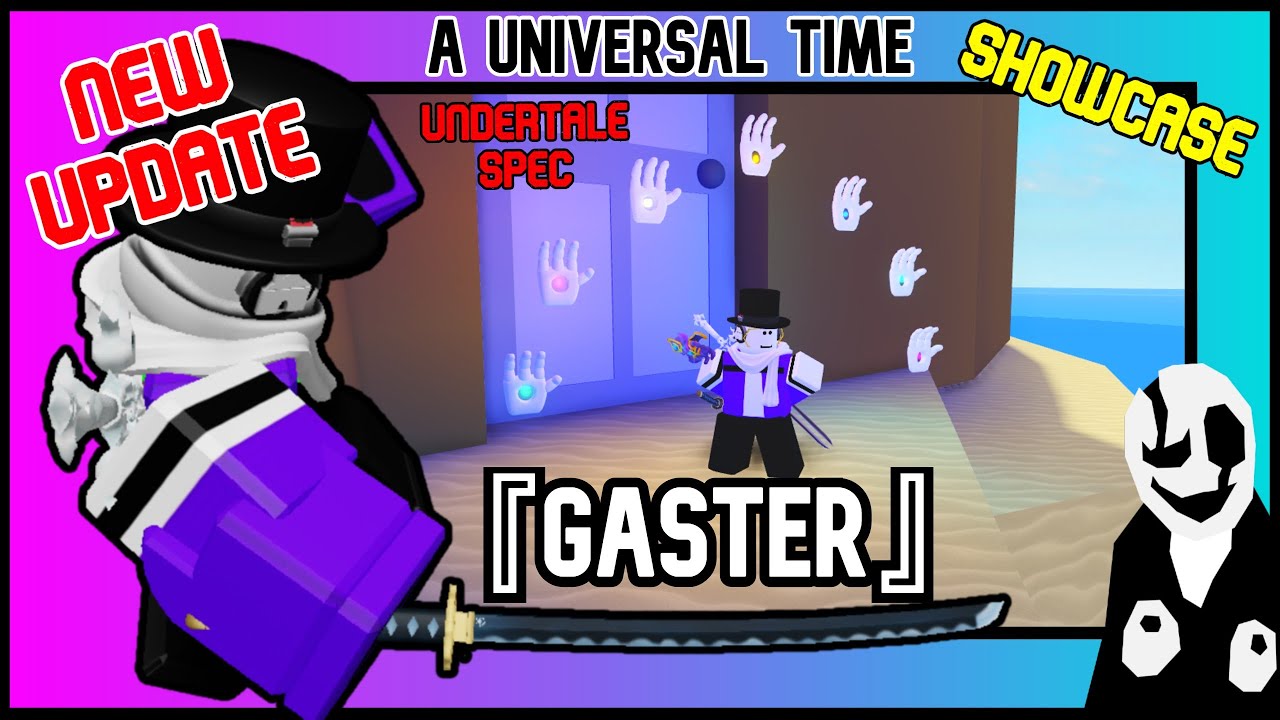 Gaster | Showcase | A Universal Time | Roblox. - Youtube