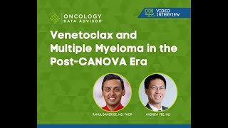 Venetoclax for Multiple Myeloma in the Post-CANOVA Era: Rahul Banerjee, MD, FACP, and Andrew Yee, MD