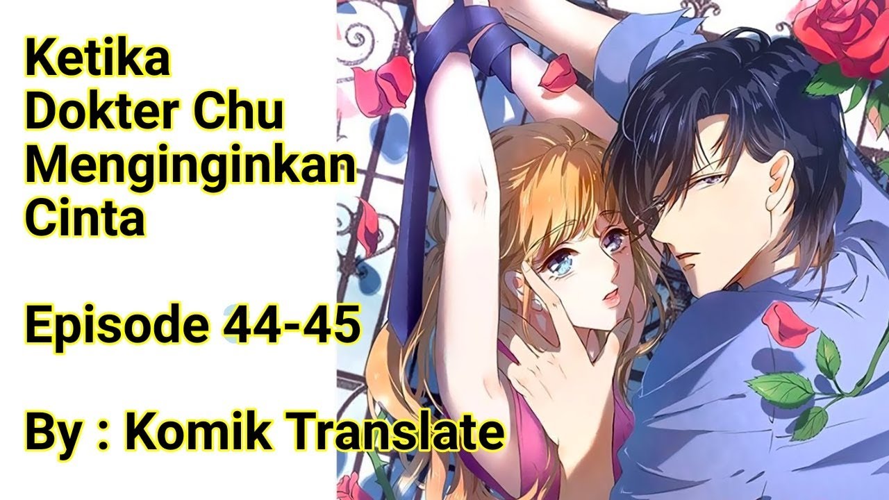 Komik Ketika Dokter Chu Menginginkan Cinta Episode 44 45 YouTube