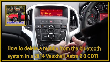 How to delete a mobile from the bluetooth system in a 2014 Vauxhall Astra 2 0 CDTi