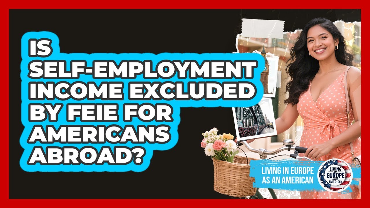Is Self-Employment Income Excluded by FEIE for Americans Abroad?