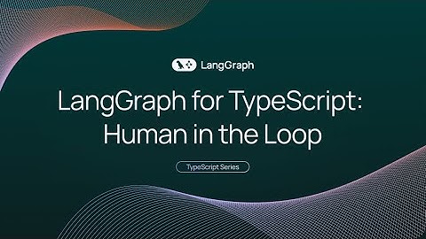 Human in the Loop in LangGraph.js