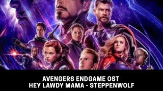 Avengers Endgame OST, Hey Lawdy Mama - Steppenwolf