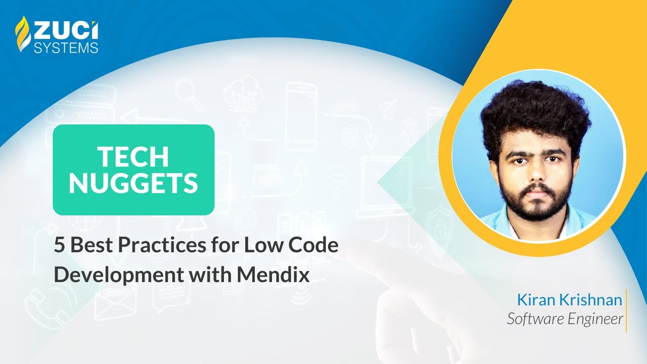 5 Best Practices for Low Code Development with Mendix | Tech Nuggets by Zuci | Episode - 32