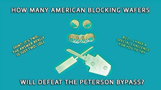 How Many American Lock Blocking Wafers Will Defeat the Peterson Bypass