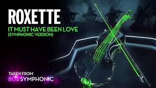 Vignette de la vidéo "Roxette - It Must Have Been Love (Symphonic Version) (Official Audio)"