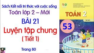 Toán lớp 2| kết nối tri thức với cuộc sống| Bài 21 Luyện tập chung| Tiết 1| Cô Thu| #53