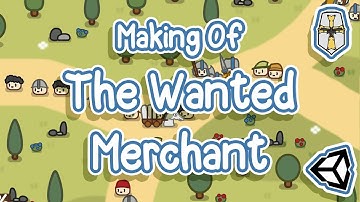 Making of The Wanted Merchant | Indie Game Dev Log