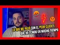 MI PEOR EXPERIENCIA CON UN CLIENTE 🤬 | Fran López Castillo