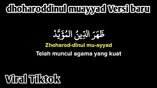 dhoharoddinul muayyad versi baru (Lirik Arab, latin dan terjemahan) Viral Tiktok
