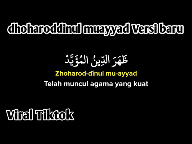 dhoharoddinul muayyad versi baru (Lirik Arab, latin dan terjemahan) Viral Tiktok class=