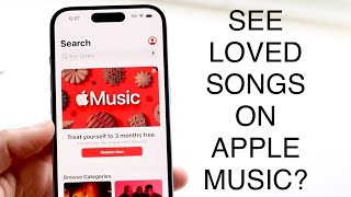 Can You See Loved Songs On Apple Music?