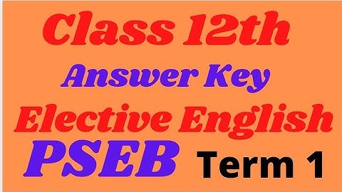 Answer Key Elective English Class 12 ll PSEB