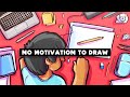 "NO MOTIVATION TO DRAW?" - 3 Reason Why I Struggled with Motivation