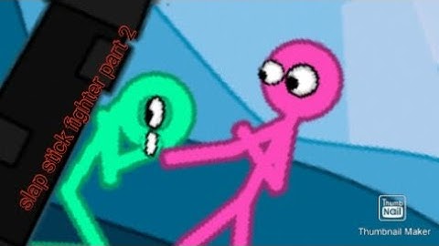 Slap stick fighter (part 2)