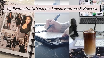 23 Productivity Tips for more Focus, Balance & Success in 2023!