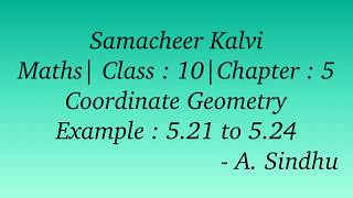 10th Maths Samacheer | Chapter 5 | Coordinate Geometry | Example 5.21 to 5 24