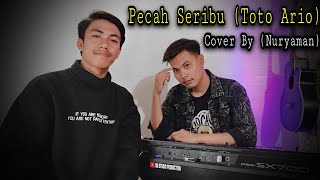 🔰 PECAH SERIBU 1000 (toto Ario) || Lagu dangdut best cover viral!!! by (Nuryaman)