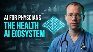 AI for Physicians, Part 5: The Health AI Ecosystem — Lattice not Hierarchy