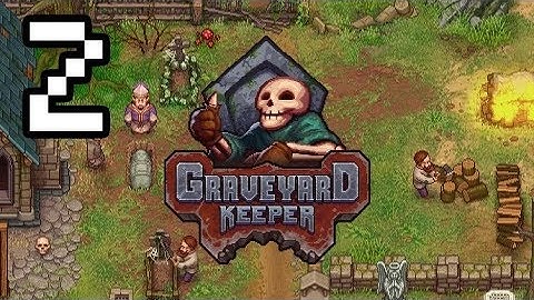Starting Steps to Gravekeeping - Graveyard Keeper 1.0 Gameplay