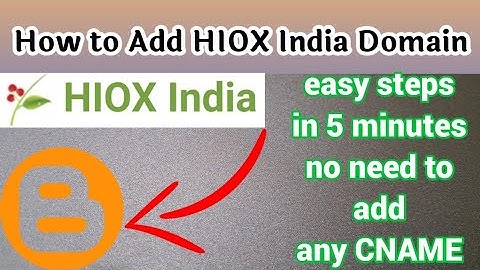HioxIndia Domain Connect to Blogger Complete Process | Domain Connect to Blogger Free Hosting