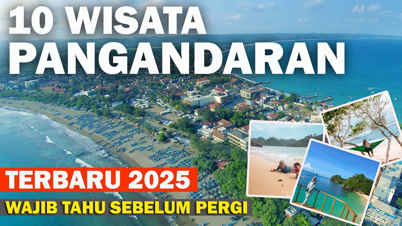 10 WISATA PANGANDARAN TERBARU 2025, ADA BALI DI JAWA BARAT, BANYAK BANGET PANTAI PANGANDARAN