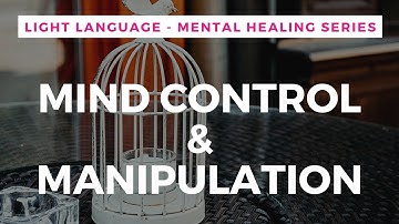 Light Language to Remove Mind Control & Manipulation | QUANTUM & ALCHEMICAL HEALING |