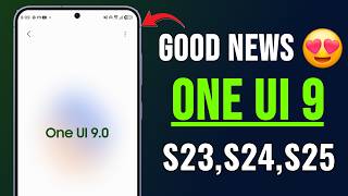 One UI 9 Beta (Android 17) S23, S24, and S25 User Update Schedule, New Leaks & Features screenshot 1