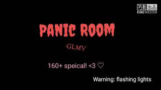 Panic Room||GLMV||160+ special||ReUpload