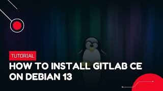 How to Install GitLab CE on Debian 13 | VPS Tutorial