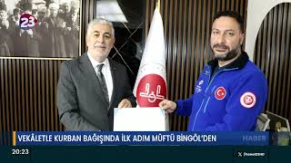 VEKÂLETLE KURBAN BAĞIŞINDA İLK ADIM MÜFTÜ BİNGÖL’DEN