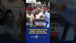Tanggapi Nilai dari Anies, Prabowo : Emang Gue Pikirin! #shorts