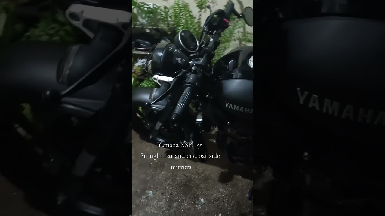 YAMAHA XSR 155, STRAIGHT HANDLE BAR ,END BAR SIDE MIRRORS 